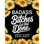 Badass Bitches Get Shit Done Sweary Planner 2026-2027: Calendar and Two Page Monthly Organizer With Swear Word Affirmation, Inspirational Cuss Words | Funny Gifts For Tired-Ass Women