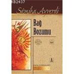 BAĞ BOZUMU - SAMIHA AYVERDI
