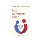 Bağ Kurmanın Gücü - Diane Poole Heller