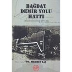 Bağdat Demir Yolu Hattı - Mehmet Taş
