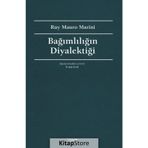 Bağımlılığın Diyalektiği - Ruy Mauro Marini