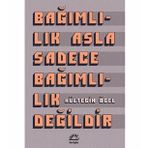 Bağımlılık Asla Sadece Bağımlılık Değildir - Kültegin Ögel