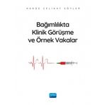 Bağımlılıkta Klinik Görüşme ve Örnek Vakalar Nobel Akademik Yayıncılık