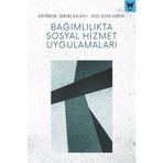 Bağımlılıkta Sosyal Hizmet Uygulamaları - Ayşe Sezen Serpen