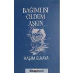 Bağımlısı Oldum Aşkın - Haşim Elkaya