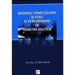 Bağımsız Denetçilerin İş Yükü Perfonmansı ve Denetim Kalitesi - Bilal Solak