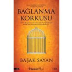Bağlanma Korkusu - Başak Sayan