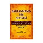 Bağlanmanın Beş Seviyesi - Don Miguel Ruiz Jr