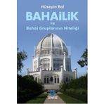 Bahailik ve Bahai Gruplarının Niteliği / Hüseyin Bal