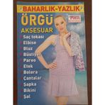 Baharlık - Yazlık * Örgü Aksesuar /Saç Tokası * Elbise * Bluz * Büstiyer * Pareo * Etek * Bolera * Çantalar * Şapka * Bikini * Ş