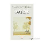 BAHÇE - MARGUERITE DURAS