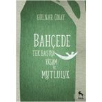 Bahçede Tek Başına Yaşam ve Mutluluk - Gülnar Önay