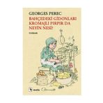 BAHÇEDEKİ GİDONLARI KROMAJLI PIRPIR DA NEYIN NESI? - GEORGES PEREC