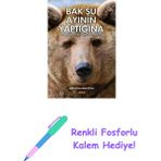 Bak Şu Ayının Yaptığına: Doğanın Bir Parçası Olmak + Renkli Fosforlu Kalem - Hayır