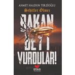 Bakan Bey'i Vurdular - Ahmet Haldun Terzioğlu