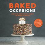 Baked Occasions: Desserts for Leisure Activities, Holidays, and Informal Celebrations by Matt Lewis Renato Poliafito(2014-10-07)
