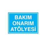 Bakım Onarım Atölyesi Uyarı Tabelası - 50x70 Alüminyum Kompozit Panel - ATÖ4