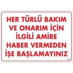 Bakım Onarım Için Amire Haber Ver Uyarı Levhası 25X35 KOD:305