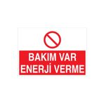 Bakım Var Enerji Verme Uyarı Tabelası - 35x50 Alüminyum Kompozit Panel - E44