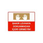 Bakır Levhaya Dokunmadan İçeri Girmeyin! İsg Uyarı Levhası Pvc A3 30X42 Cm