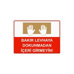 Bakır Levhaya Dokunmadan İçeri Girmeyin! İsg Uyarı Levhası Pvc A5 15X21 Cm