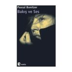 BAKIŞ VE SES - PASCAL BONITZER
