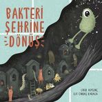 Bakteri Şehrine Dönüş - Lider Hepgenç