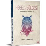 Bakunin’den Adorno’ya Hegel’in Gölgesi - Yener Orkunoğlu