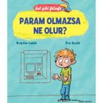 Bal Gibi Felsefe - Param Olmazsa Ne Olur? - Brigitte Labbe Eric Gaste