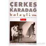 Baleylim Bale Üzerine Fotografik Bir Etüd A Photographic Study of Dance 60 Siyah-Beyaz Duotone 25 Renkli Fotoğraf - Çerkes Karadağ
