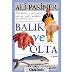 BALIK VE OLTA BALIK TÜRKLERİ, AV MALZEMELERI, TAKIMLAR, YEMLER, AV ŞEKİLLERİ, UYGULAMALAR, ANILAR - ALI PASINER