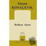 Balkan Ajanı - Duşan Kovaçeviç