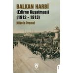 Balkan Harbi Edirne Kuşatması 1912 – 1913 - Nikola Ivanof