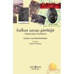 BALKAN SAVAŞI GÜNLÜĞÜ - GUSTAV VON HOCHWACHTER