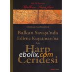 Balkan Savaşında Edirne Kuşatmasına Ait Harp Ceridesi - Yüzbaşı Naci Efendi