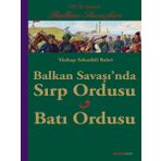 BALKAN SAVAŞINDA SIRP ORDUSU BATI ORDUSU YÜZBAŞI SELANIKLI BAHRI - SELANIKLI BAHRI