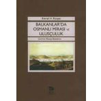 BALKANLAR'DA OSMANLI MİRASI VE ULUSÇULUK - KEMAL H. KARPAT