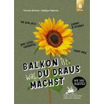 Balkon ist, was du draus machst: Super easy, voll grün jetzt, summt & brummt, ganz schön nachhaltig. Getestet durch Deutschlands größte Garten-Community Wir sind Garten