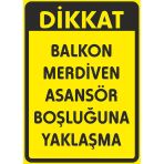 Balkon Merdive Asansör Boşluğuna Yaklaşma Sticker 20X28 Cm