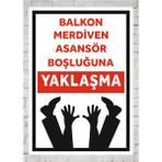 Balkon Merdiven Asansör Boşluğuna Yaklaşma Tabela Levha 24X34 cm - 24 x 34 cm