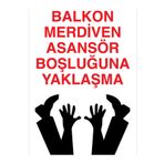 Balkon Merdiven Asansör Boşluğuna Yaklaşma Uyarı Tabelası - 50x70 Alüminyum Kompozit Panel - EKDT21