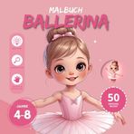 Ballerina Malbuch für Kinder ab 4-8 Jahren | Große und einfache Bilder für Kinder im Alter von 4, 5, 6, 7, 8 Jahren: 50 originelle, schöne Malvorlagen, bildschirmfreie Zeit [DE]