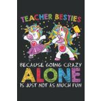Ballet Teacher Besties Going Crazy Alone Funny: Ruled Notebook, Lined Journal with 6" x 9", 100 Pages and Matte Finish Cover, Perfect for School, Office & Home