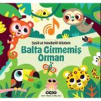 Balta Girmemiş Orman - Sesli ve Hareketli Kitabım (Ciltli)