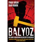 Balyoz - Bir Darbe Kurgusunun Belgeleri ve Gerçekleri