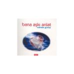 BANA AŞKI ANLAT - CAHIDE GÜNAY