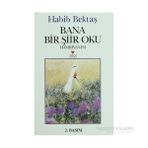 BANA BIR ŞİİR OKU - HABIB BEKTAŞ