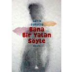 BANA BIR YALAN SÖYLE - METIN ZAKOĞLU