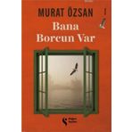 Bana Borcun Var - Murat Özsan - Doğan Solibri Yayınları