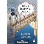 Bana İtalya’yı Anlat - Nedim Gürsel